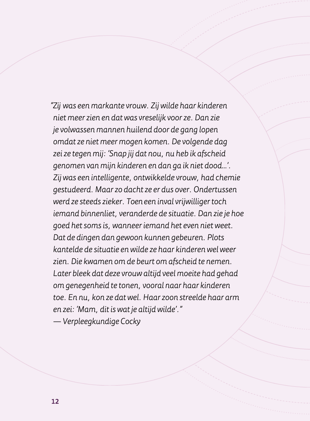Levenseinde ervaringen bestaan. Hard Copy